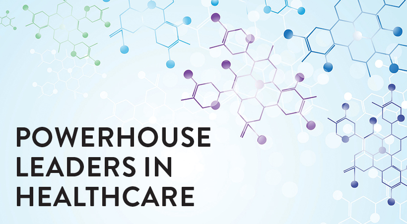 Health & Wellness: Powerhouse Leaders in Healthcare