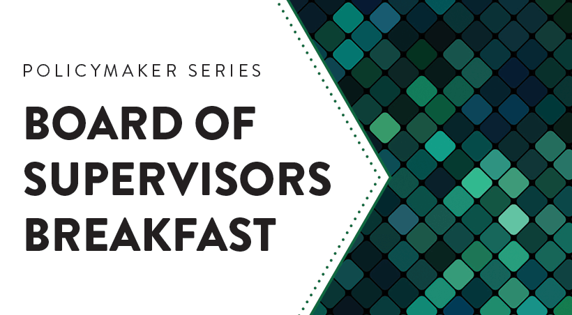 PolicyMaker Series: Board of Supervisors Breakfast